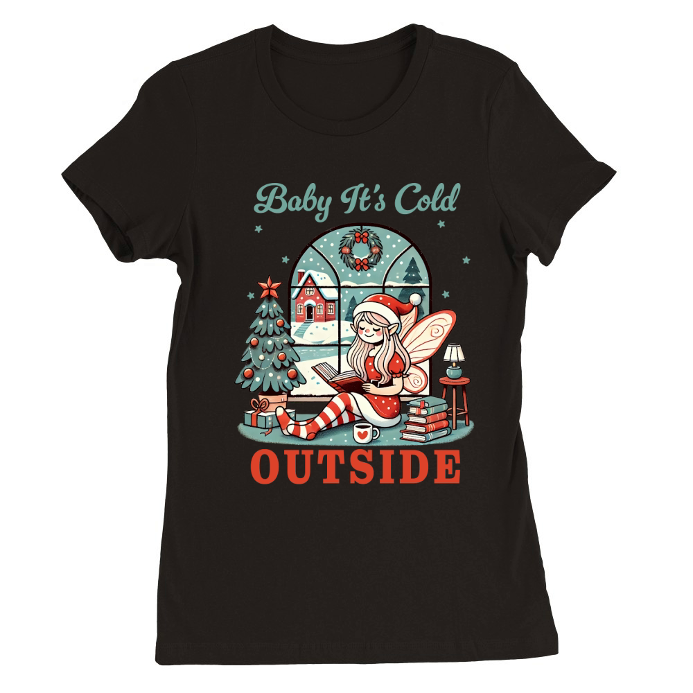 Baby its cold outside Premium Womens Crewneck T-shirt