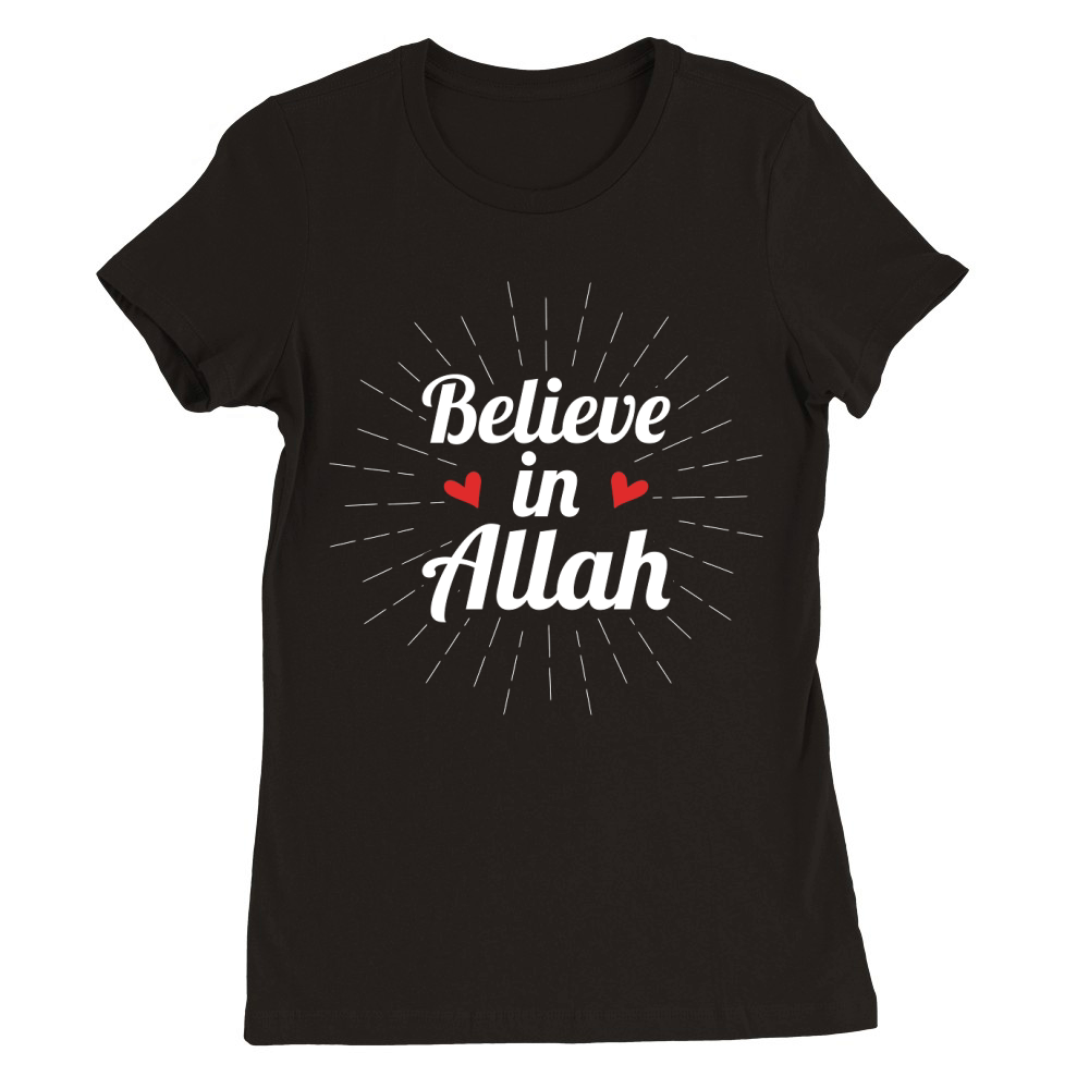 Believe in Allah Islamic Premium Womens Crewneck T-shirt