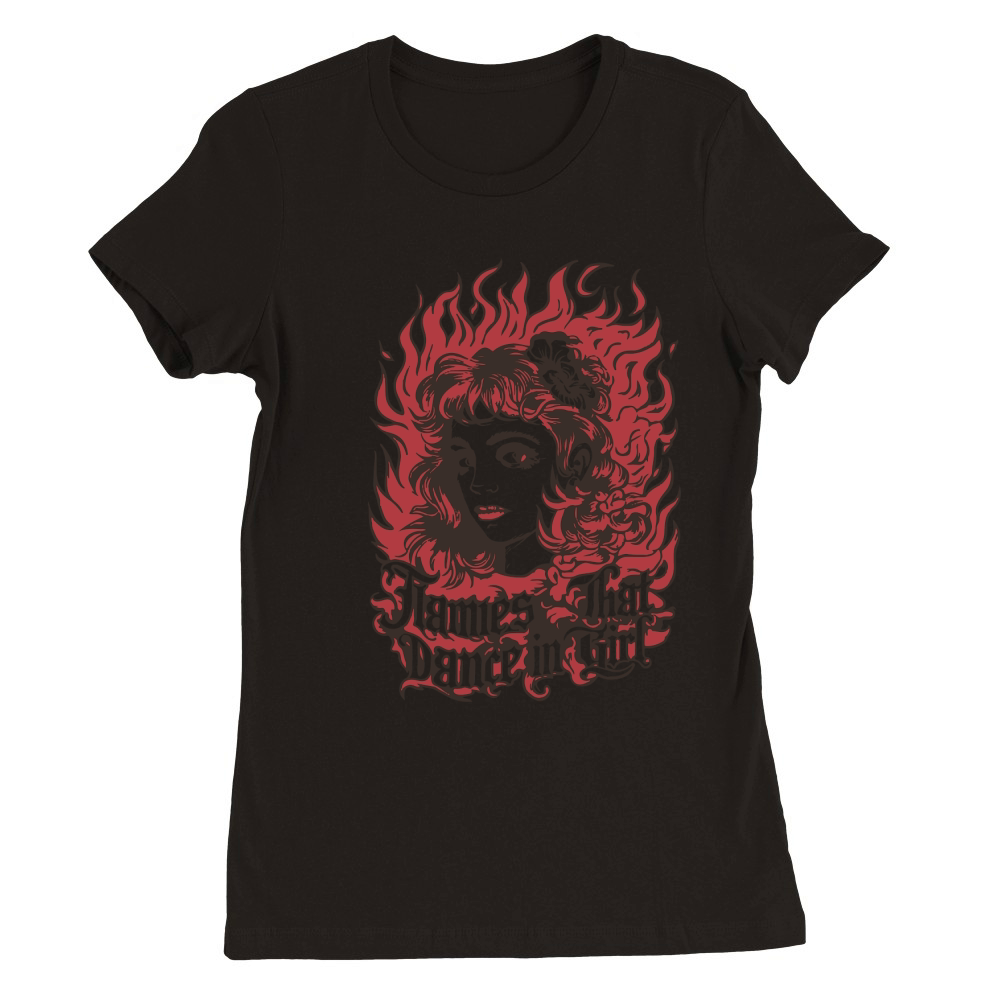 Flames That Dance In Girl Premium Womens Crewneck T-shirt