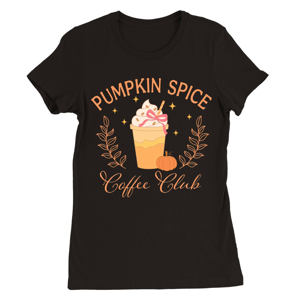 PUMPKIN SPICE COFFEE CLUB Premium Womens Crewneck T-shirt