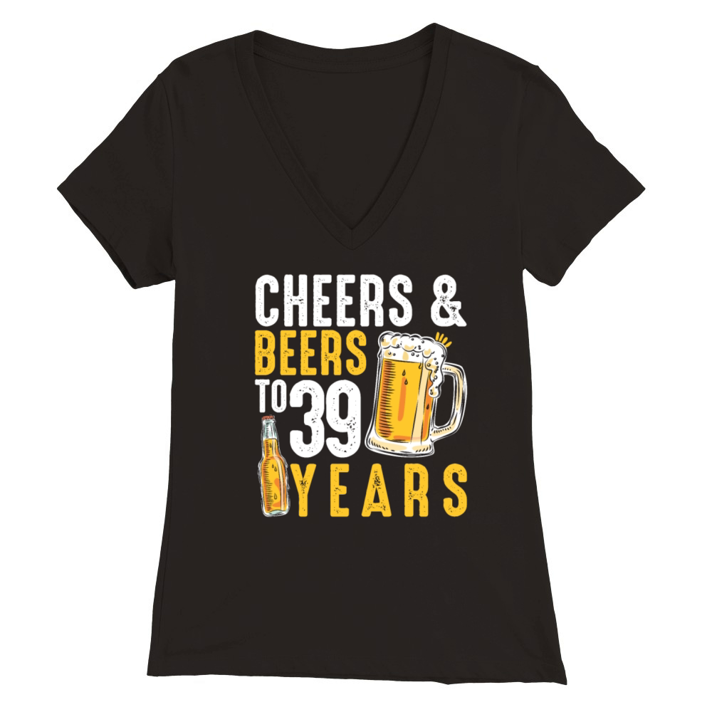 39th Birthday Gifts Drinking Shirt for Men or Premium Womens V-Neck T-shirt