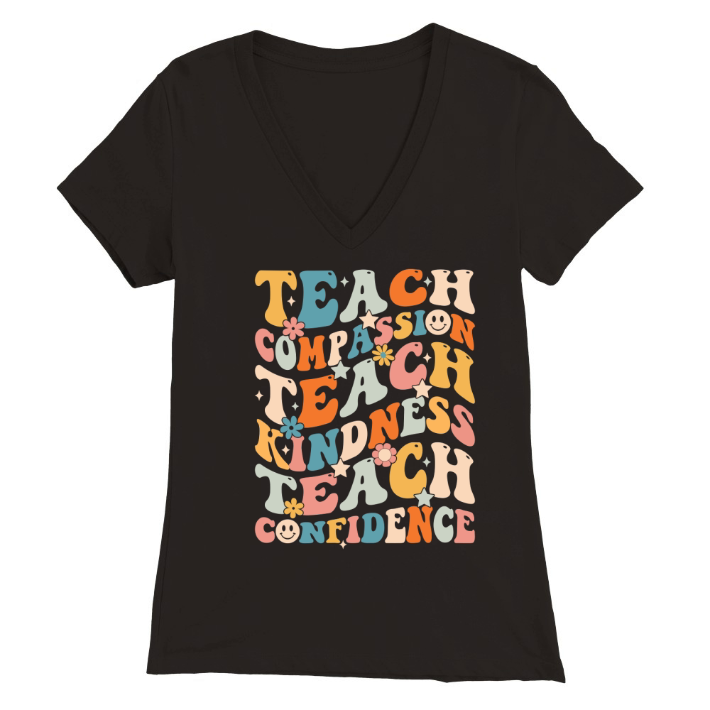 Teach Compassion Teach Kindness Teach Confidence Premium Womens V-Neck T-shirt
