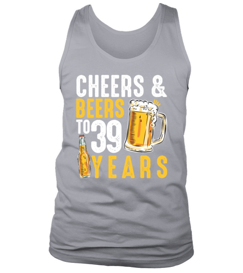 39th Birthday Gifts Drinking Shirt for Men or Tank Top Unisex