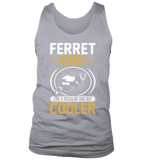 Ferret dad like a regular dad but cooler (4) Tank Top Unisex