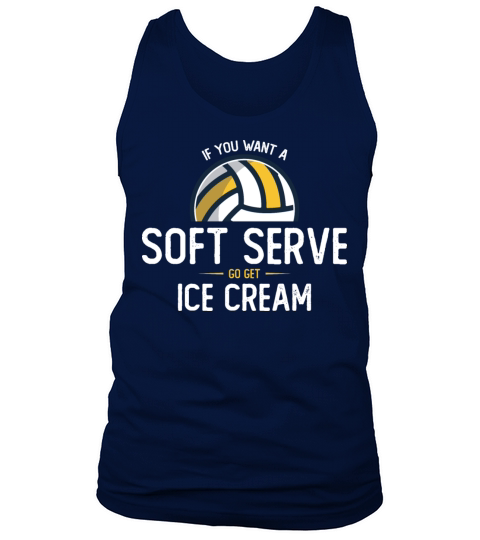 If You Want A Soft Serve Go Get Ice Cream Tank Top Unisex