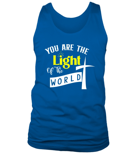 You Are The Light Of The World Tank Top Unisex