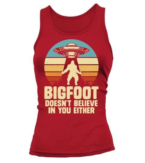 Vintage UFO Alien Bigfoot doesnt believe in you either Tank top Woman