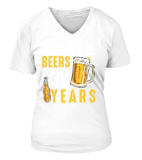 39th Birthday Gifts Drinking Shirt for Men or V-neck T-Shirt Woman