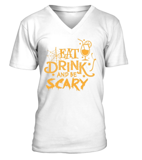 Eat Drink And Be Scary V-Neck T-shirt