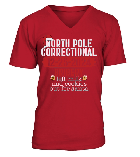 North pole correctional 12 25 2024 bribery left milk and cookies out for santa V-Neck T-shirt