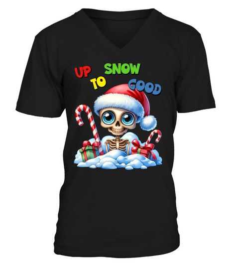 up to snow good V-Neck T-shirt