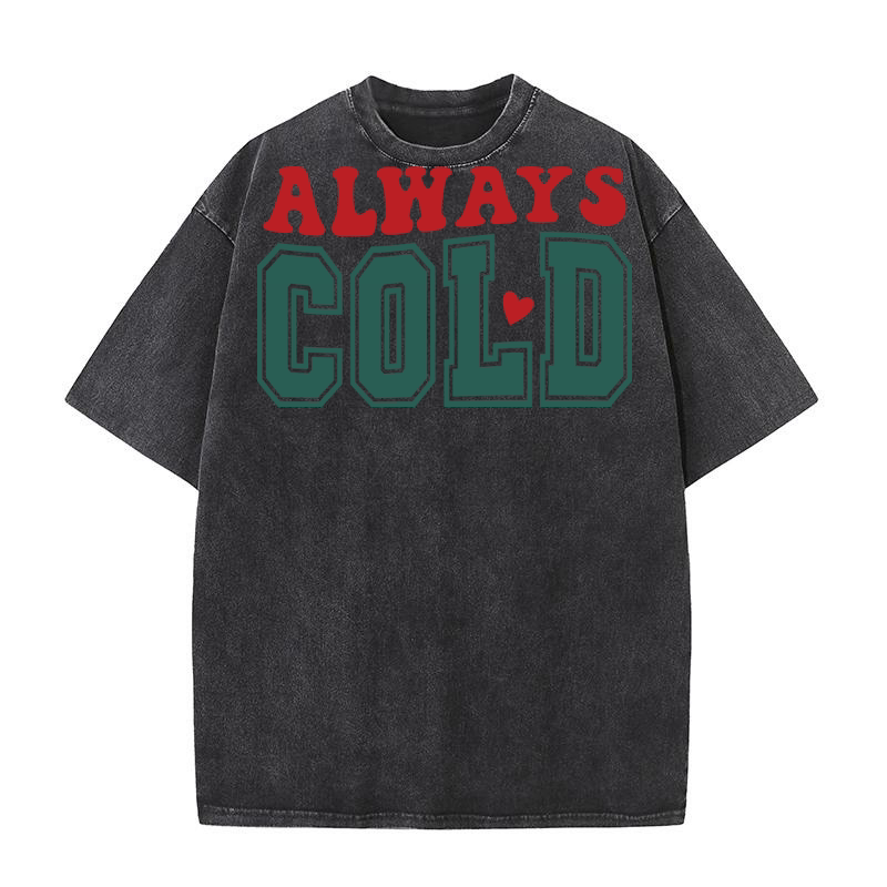 always cold 2 Washed T-Shirt