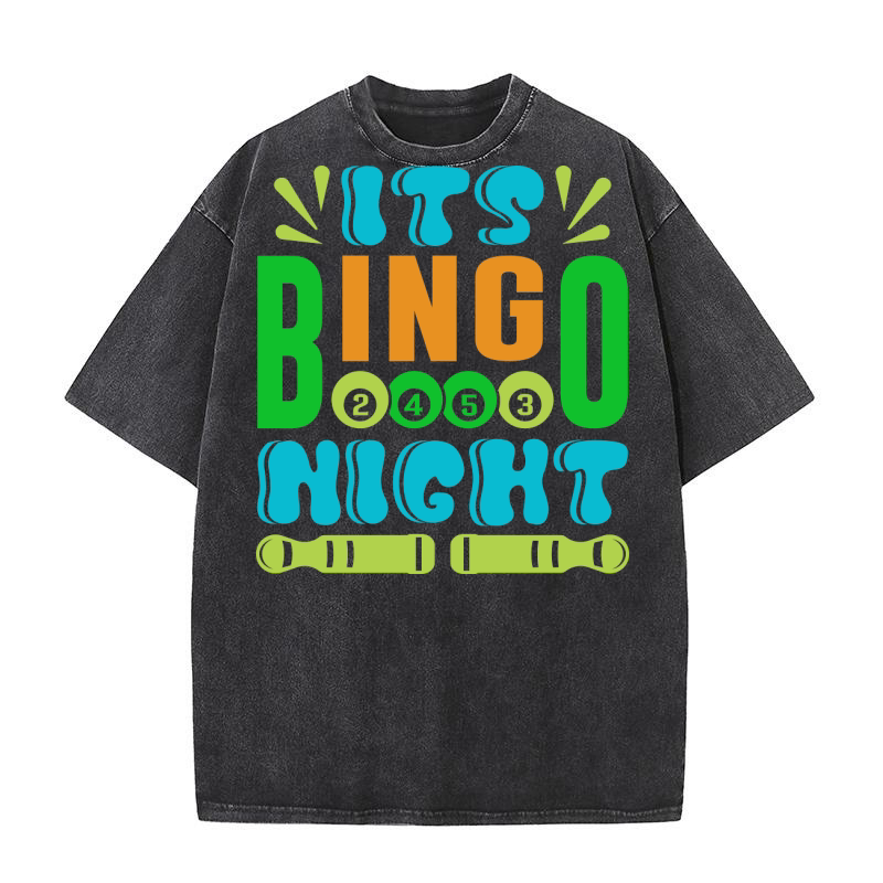Its Bingo Night 04 Washed T-Shirt
