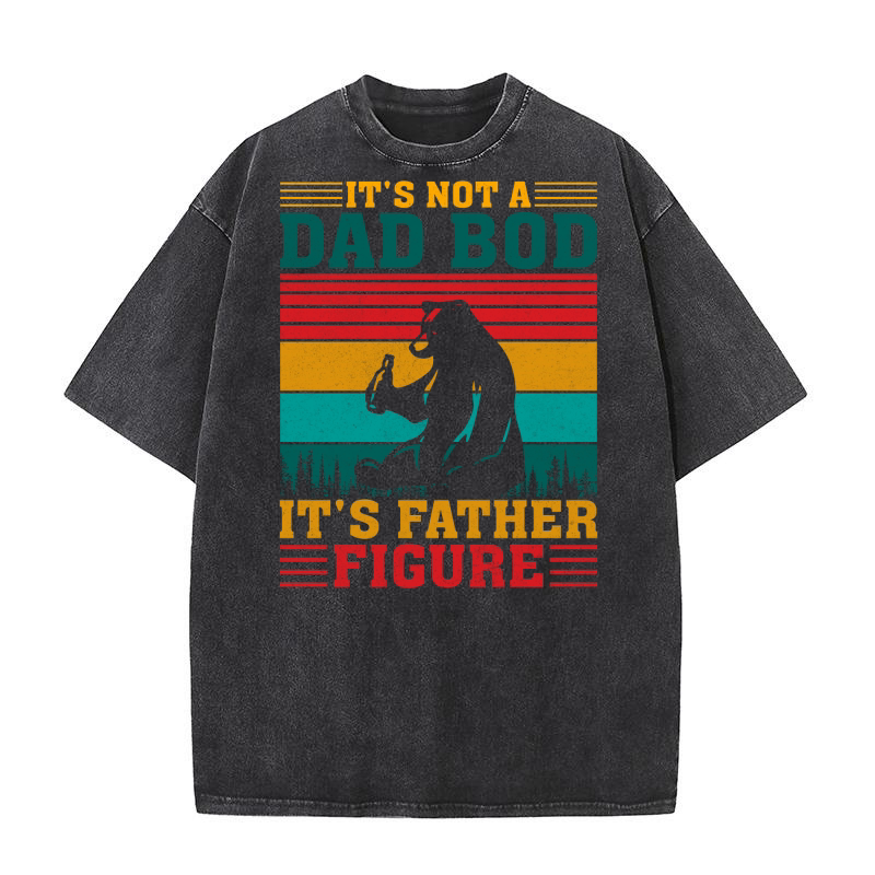 Its Not A Dad Bod Its Father Figure Funny Bear Beer Lovers Washed T-Shirt