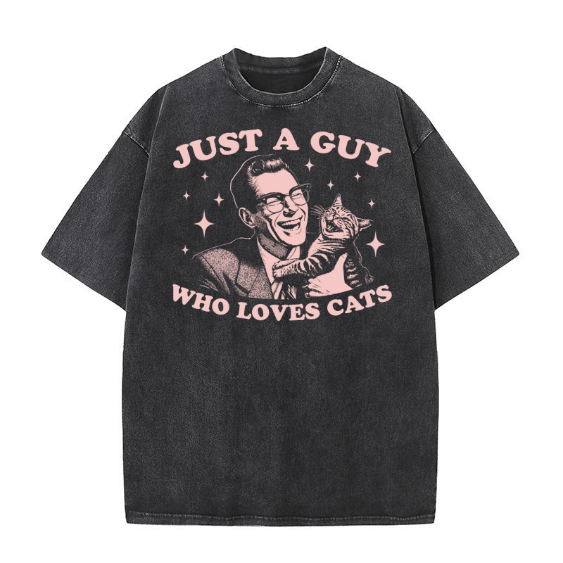 Just A Guy Who Loves Cats D Pink Washed T-Shirt