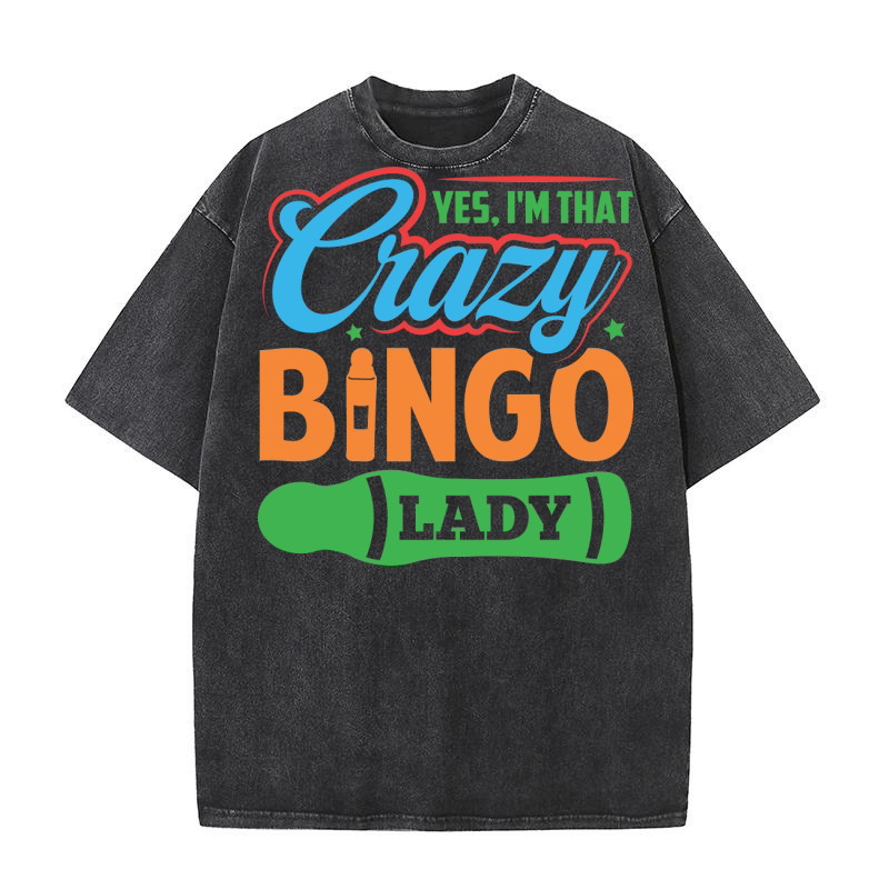 Yes, Im That Crazy Bingo Lady 09 Washed T-Shirt
