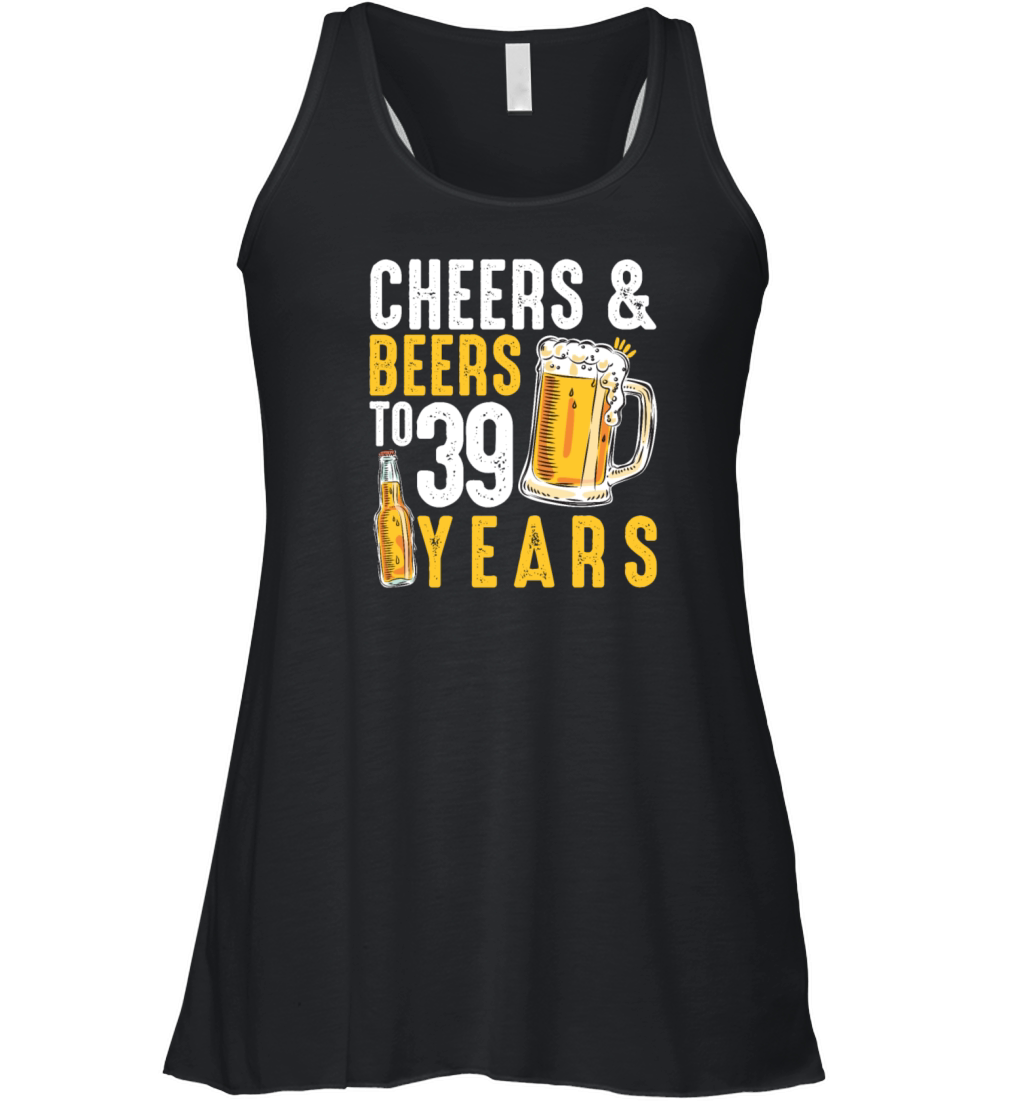 39th Birthday Gifts Drinking Shirt for Men or Women's Flowy Tank Top
