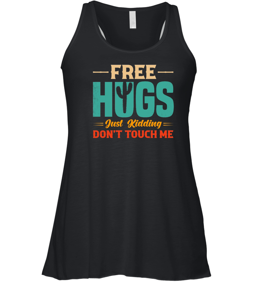 Free Hugs Just Kidding Dont Touch Me Women's Flowy Tank Top