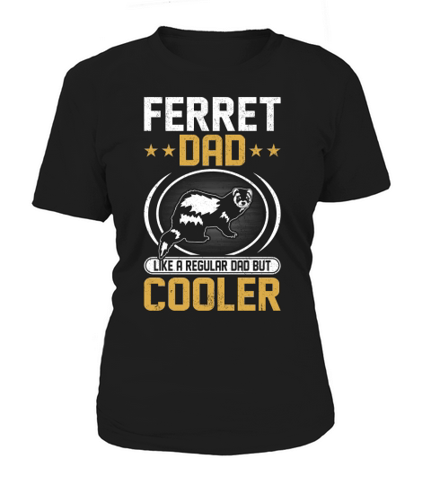 Ferret dad like a regular dad but cooler (4) Women's T-Shirt