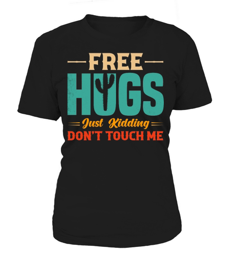 Free Hugs Just Kidding Dont Touch Me Women's T-Shirt
