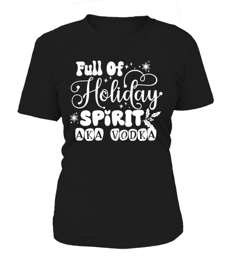 Full Of Holiday Spirit Aka Vodka Women's T-Shirt