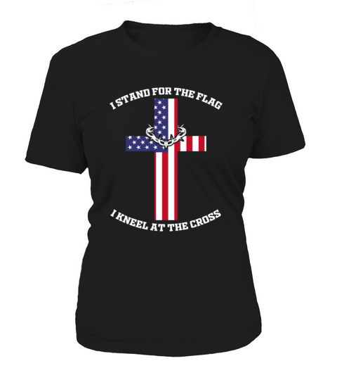 I Stand for The Flag I Kneel for The Cross Women's T-Shirt