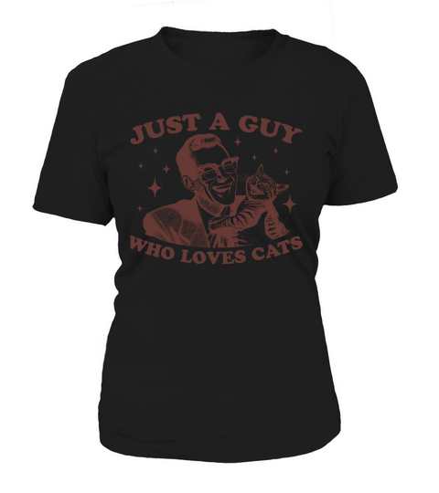 Just A Guy Who Loves Cats L Brown Women's T-Shirt