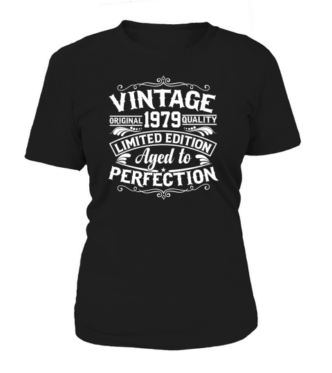 Vintage original 1979 quality limited edition aged to perfection Women's T-Shirt