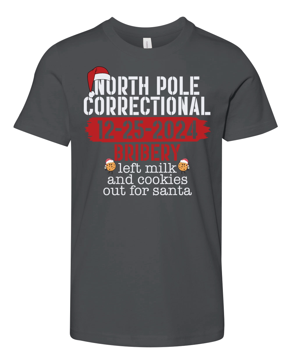 North pole correctional 12 25 2024 bribery left milk and cookies out for santa Youth Unisex Jersey Tee