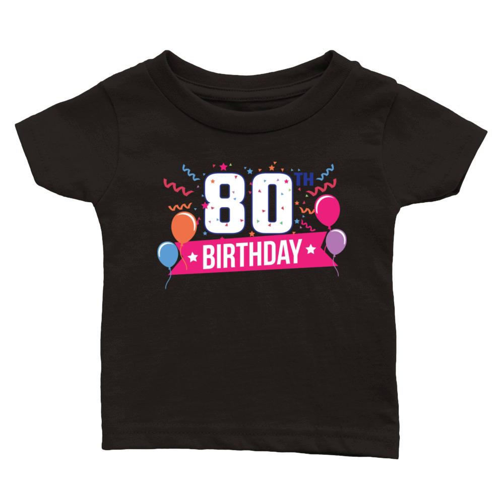80th Birthday Party Balloons Banner Gift Idea Classic Baby Crewneck T-shirt