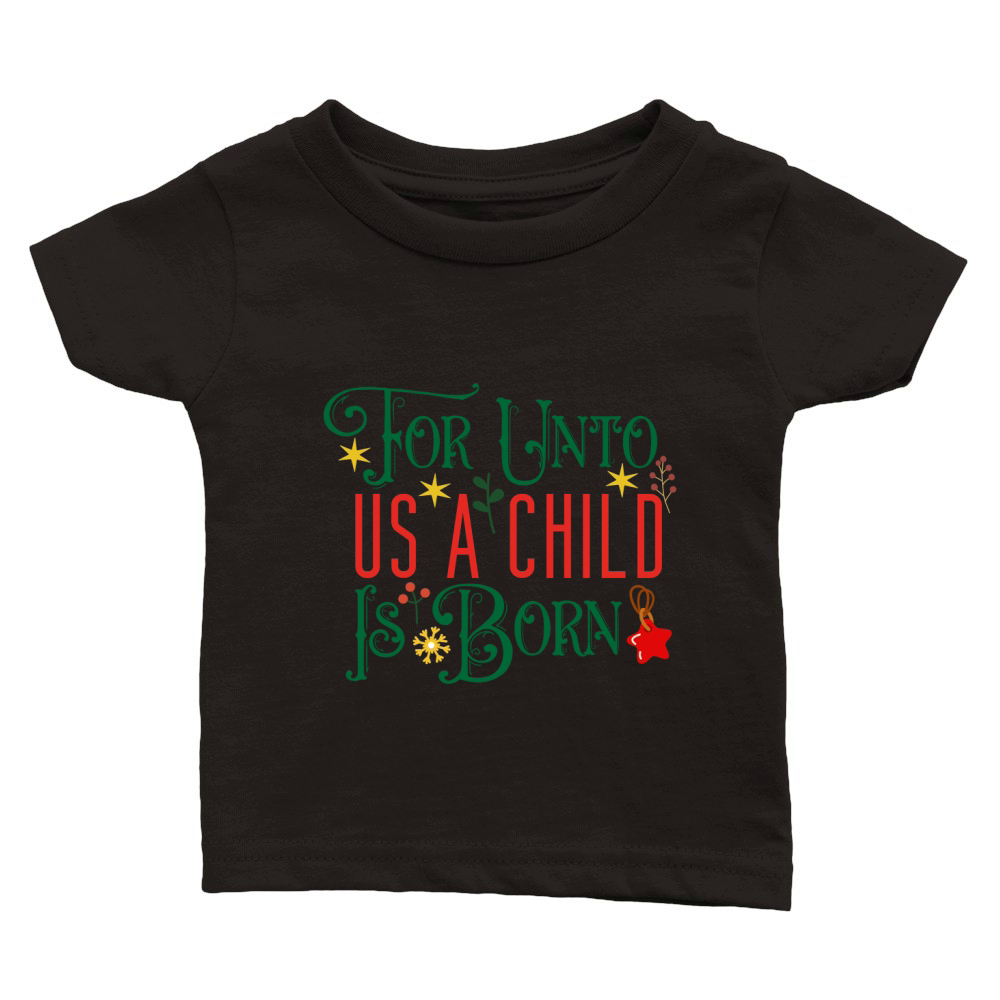 For Unto Us A Child Is Born Classic Baby Crewneck T-shirt