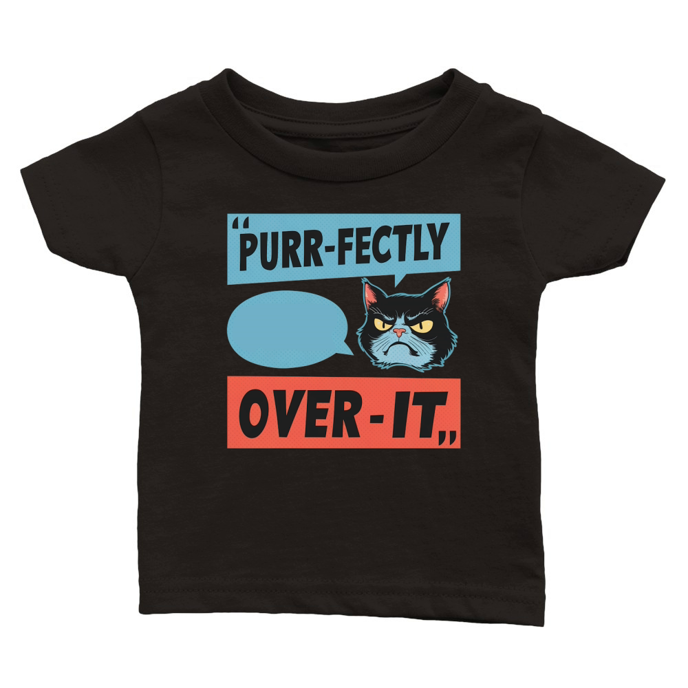 purr Fectly Over It Classic Baby Crewneck T-shirt