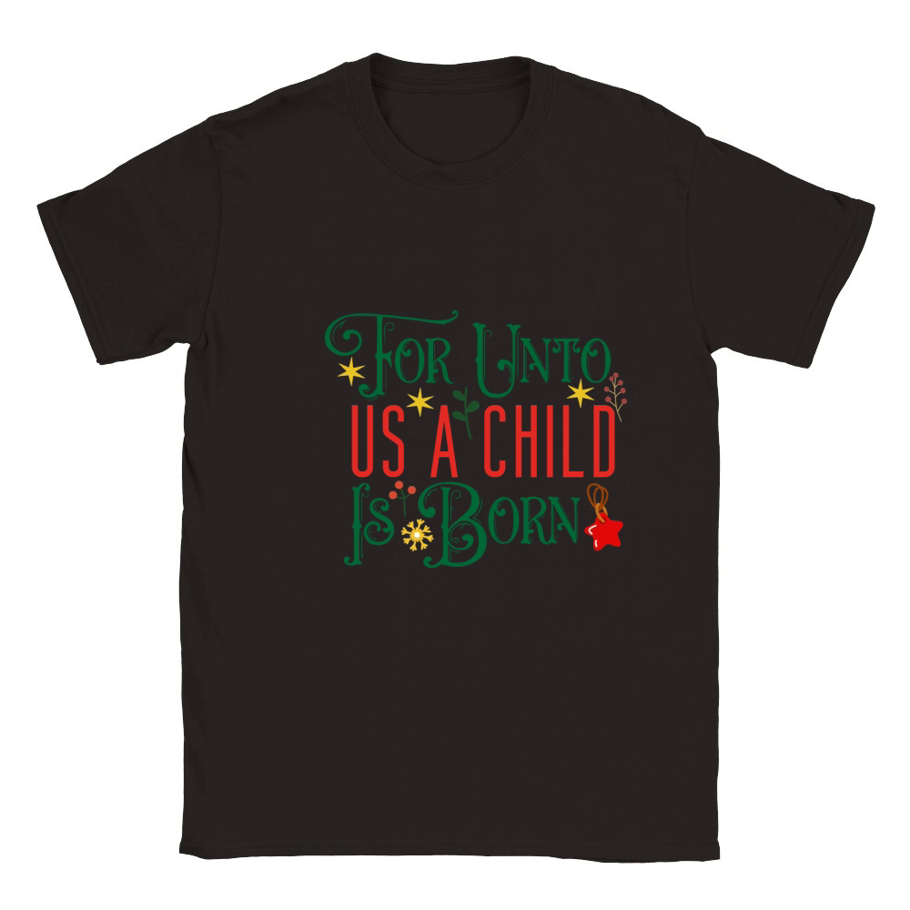 For Unto Us A Child Is Born Classic Kids Crewneck T-shirt