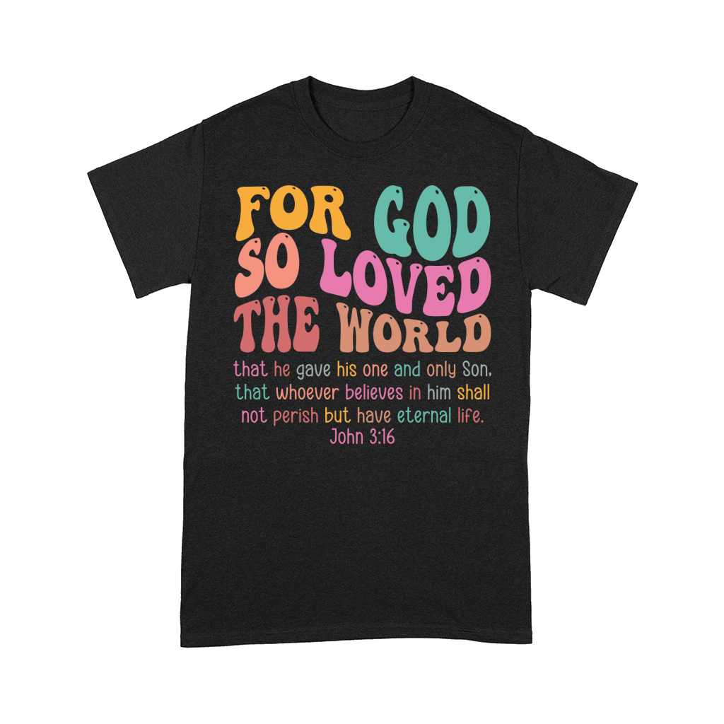 For God So Love The World Comfort T-shirt