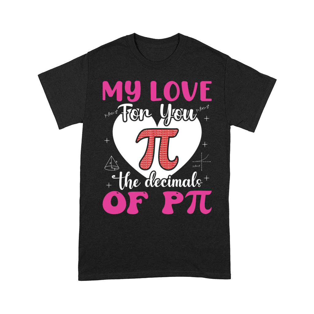 My love for you the decimals of pi Comfort T-shirt