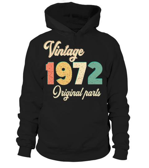 vintage 1972 original parts birthday gift idea Hoodie Unisex