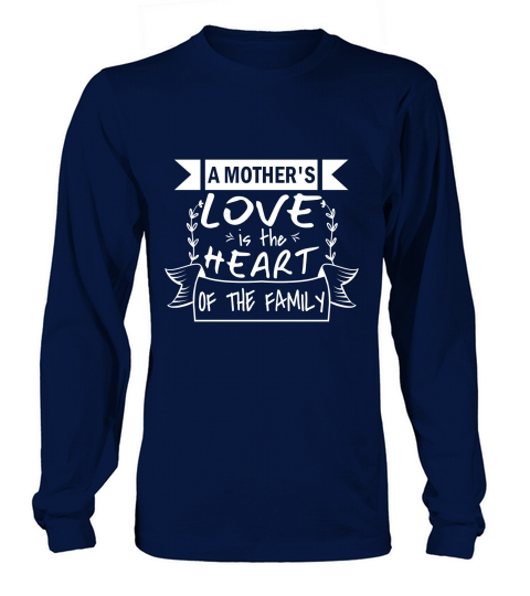 A mothers love is the heart of the family 1 Long sleeved Unisex