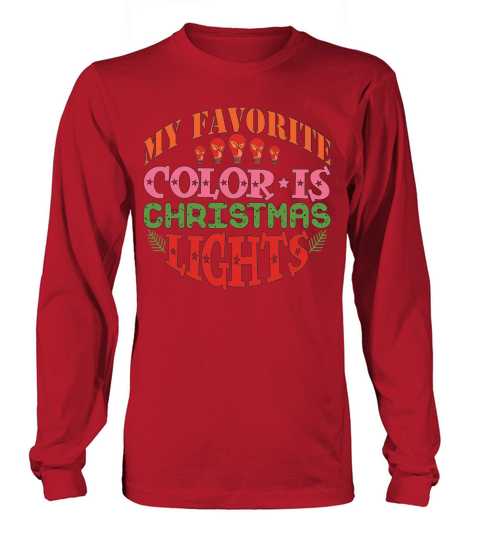My Favorite Color is Christmas Lights Long sleeved Unisex