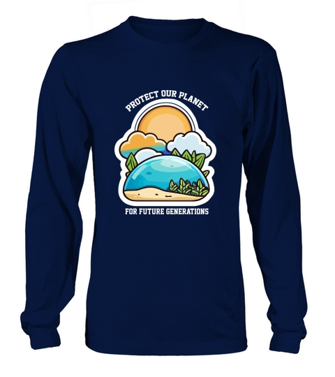 Protect our planet for future generations Long sleeved Unisex