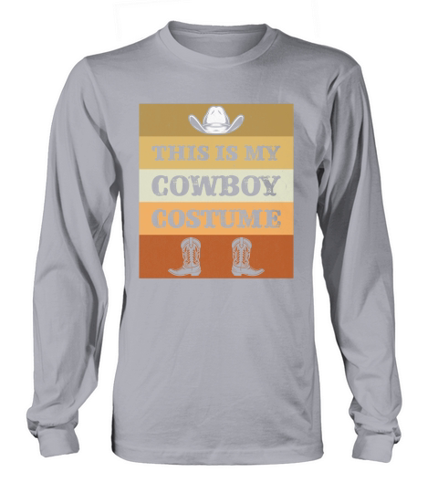 This Is My Cowboy Costume Long sleeved Unisex