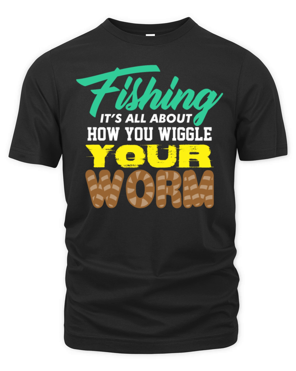 Fishing it’s all about how you wiggle your worm Organic Unisex T-shirt