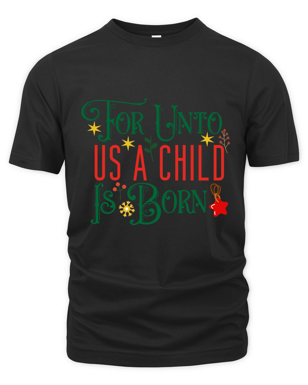 For Unto Us A Child Is Born Organic Unisex T-shirt