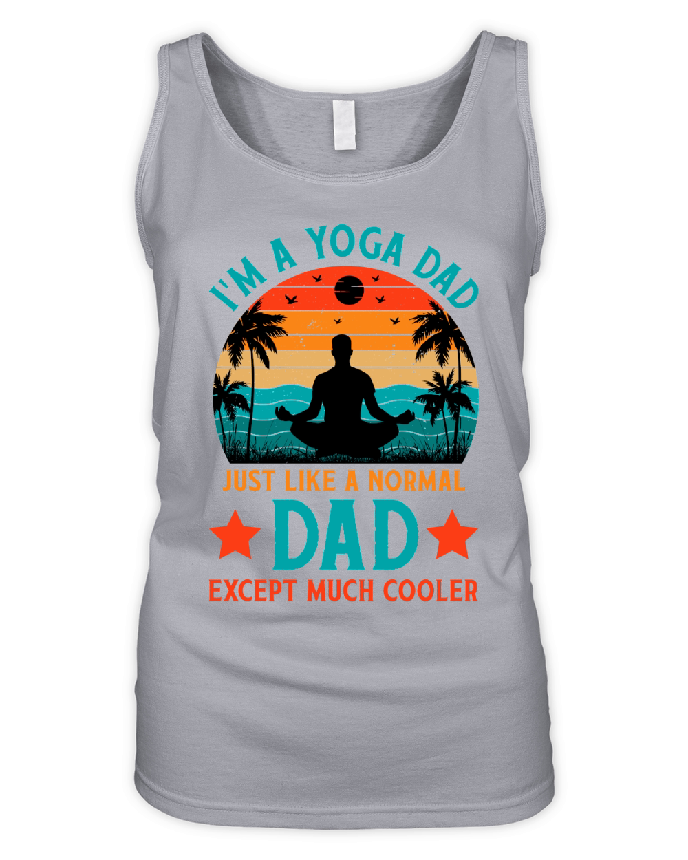 Im A Yoga Dad Just Like A Normal Dad Except Much Cooler Organic Women's Tank Top