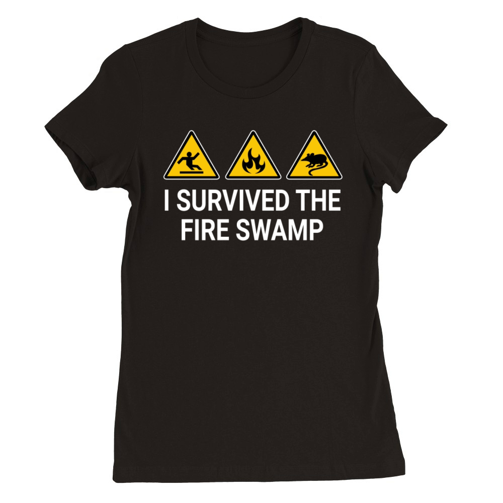 I Survived The Fire Swamp Premium Womens Crewneck T-shirt