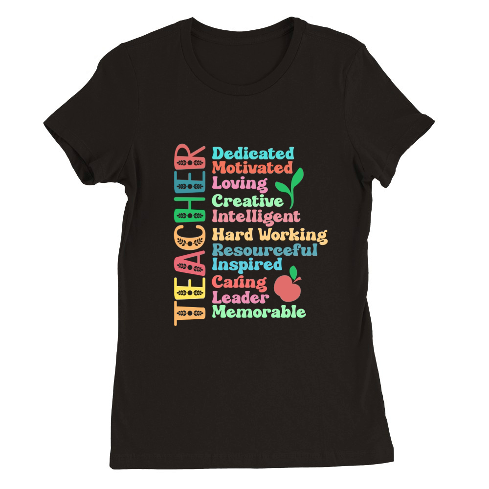 Teacher dedicated motivated loving Premium Womens Crewneck T-shirt