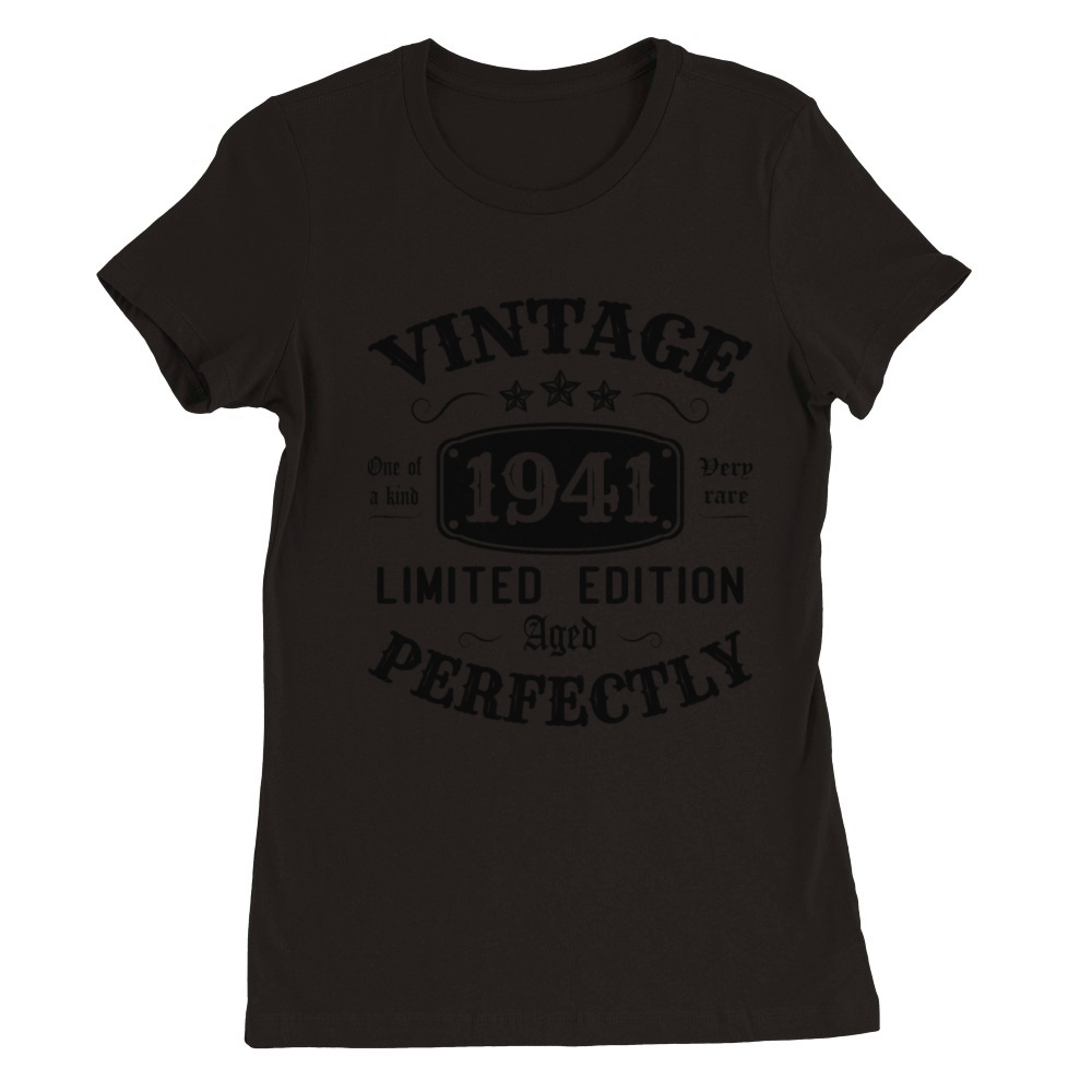 Vintage 1941 Limited Edition Aged Perfectly Premium Womens Crewneck T-shirt