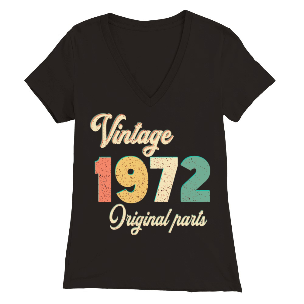 vintage 1972 original parts birthday gift idea Premium Womens V-Neck T-shirt