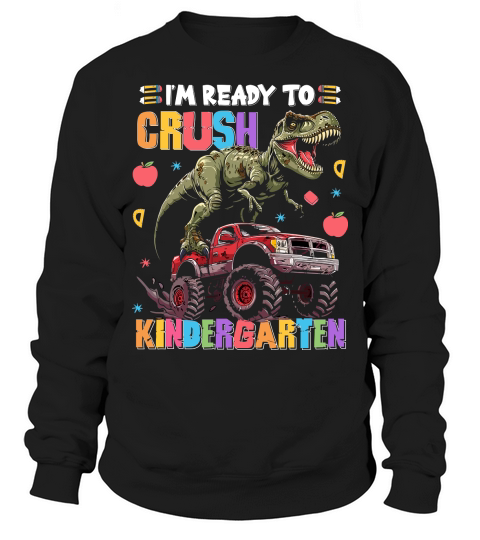 Im Ready To Crush Kindergarten Sweatshirt Unisex