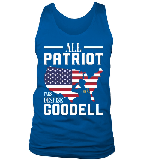 All Patriot Fans Despise Goodell Tank Top Unisex