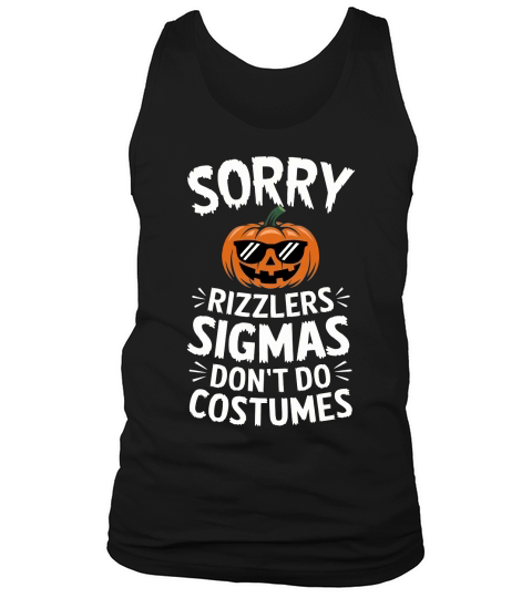 Sorry rizzlers Sigmas Don’t Do Costumes Tank Top Unisex